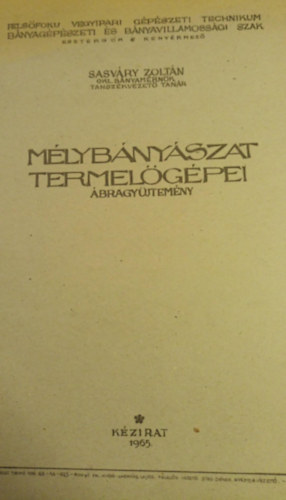 M�lyb�ny�szat termel�g�pei - �bragy�jtem�ny