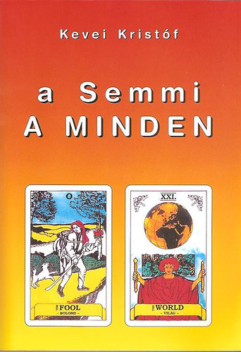 Kevei Kristf - a Semmi A Minden