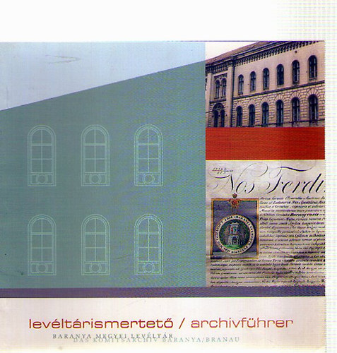 Baranya Megyei Levltr - Levltrismertet