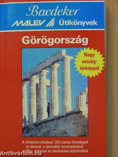 Karl Baedeker - Grgorszg - A TKLETES TIKALAUZ: 362 SZNES FNYKPPEL S BRVAL, A LTNIVALK ISMERTETSVEL, SZLLS-, TKEZSI S BEVSRLSI AJNLATOKKAL - Baedeker Malv tiknyvek