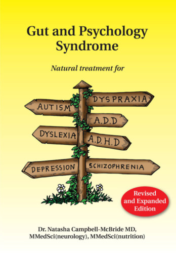 Dr. Natasha Campbell - McBride MD - Gut and Psychology Syndrome: Natural Treatment for Autism, Dyspraxia, A.D.D., Dyslexia, A.D.H.D., Depression, Schizophrenia