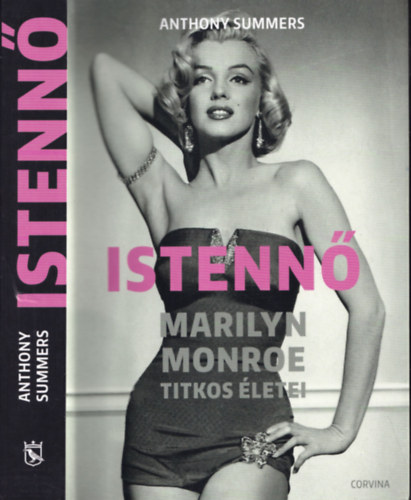 Anthony Summers - Istennő (Marilyn Monroe titkos életei)
