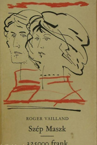 Roger Vailland - Sz�p Maszk/325 000 frank