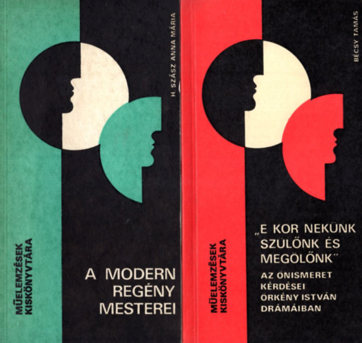 Bécsy Tamás H. Szász Anna Mária - 2 db Műelemzések kiskönyvtára együtt: A modern regény mesterei, E kor nekünk szülőnk és megölőnk.