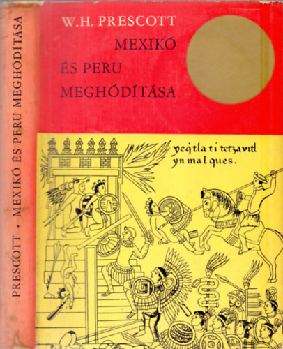William H. Prescott - Mexik� �s Peru megh�d�t�sa