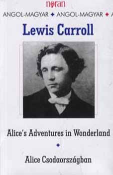 Lewis Carroll - Alice csodaországban - Alice's Adventures in Wonderland