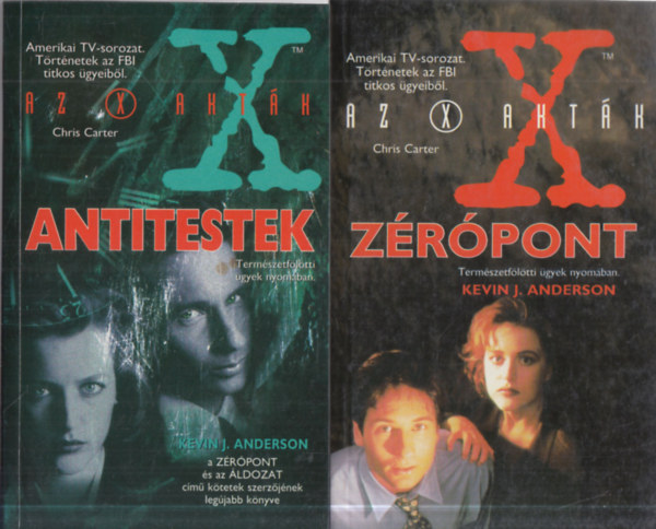 Kevin J. Anderson Chris Carter - 2 db. Az X-akt�k: Z�r�pont + Antitestek