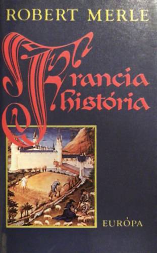 Robert Merle - Francia hist�ria