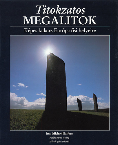 Michael Balfour - Titokzatos megalitok (K�pes kalauz Eur�pa �si helyeire)