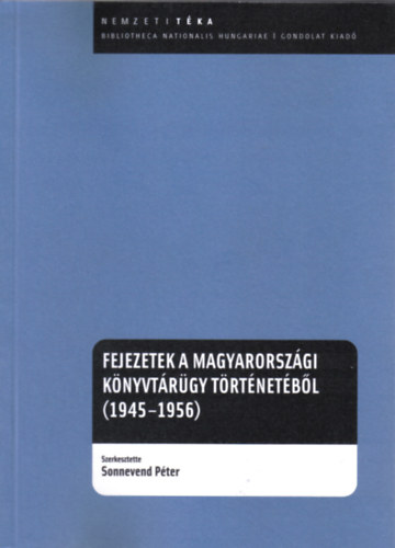 Fejezetek a magyarorsz�gi k�nyvt�r�gy t�rt�net�b�l (1945-1956)