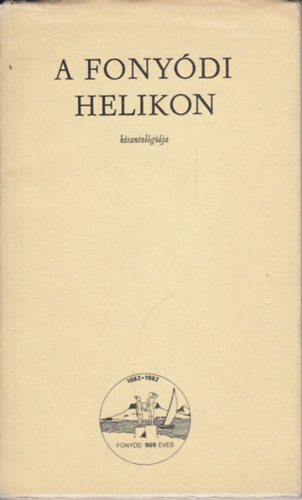 Laczk Andrs  (szerk.) - A fonydi helikon kisantolgija