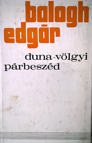 Balogh Edg�r - Duna-v�lgyi p�rbesz�d