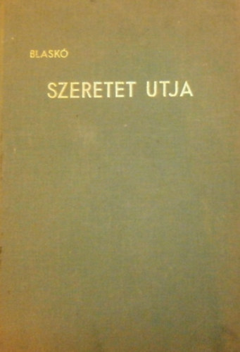 Blask Mria - Szeretet utja