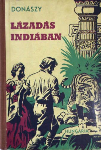 Donszy Ferenc - Lzads Indiban (Sebk Imre rajzaival)