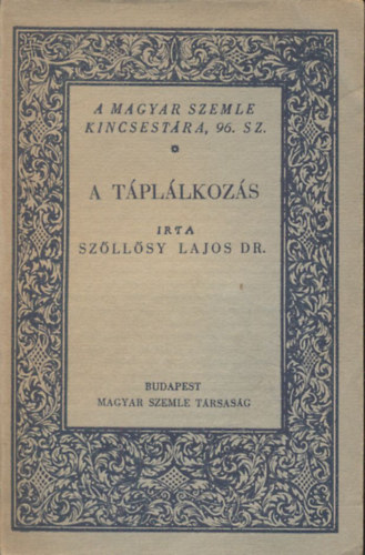 Sz�ll�sy Lajos dr. - A t�pl�lkoz�s (A Magyar Szemle kincsest�ra 96.)