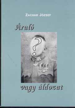 Zachar J�zsef - �rul� vagy �ldozat?