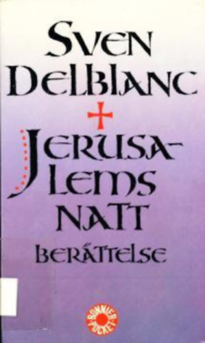 Sven Delblanc - Jerusalems natt : berttelse