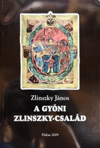 Zlinszky Jnos - A gyni Zlinszky-csald