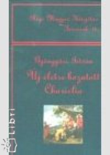 Gyngysi Istvn - j letre hozatott Chariclia - Rgi Magyar Knyvtr Forrsok 14.