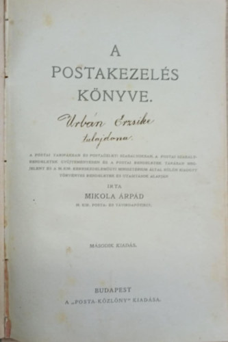 Mikola Árpád - A postakezelés könyve