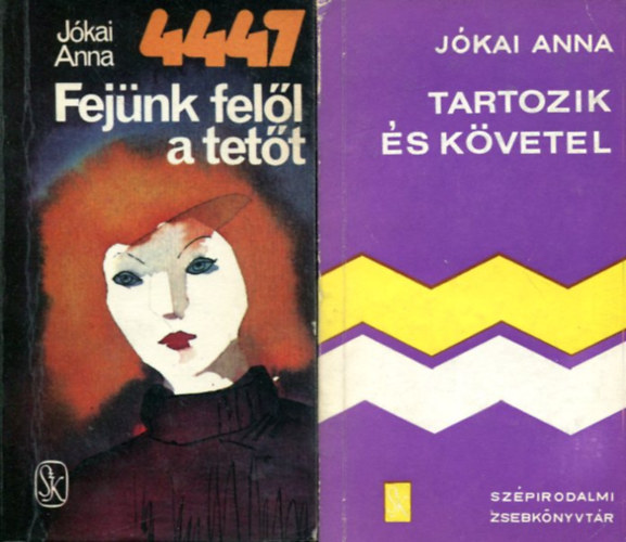 J�kai Anna - 2 db J�kai Anna k�tet: Fej�nk fel�l a tet�t - Tartozik �s k�vetel