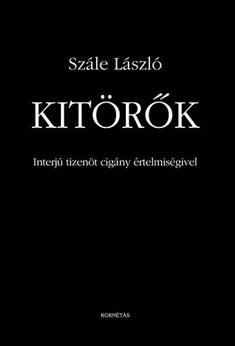 Szále László - Kitörők - Interjú tizenöt cigány értelmiségivel