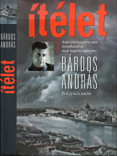 B�rdos Andr�s - �t�let - Politikai krimi