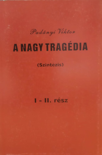 A nagy tragdia (szintzis) I-II.