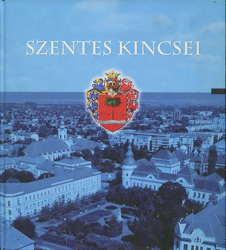 Szentes kincsei