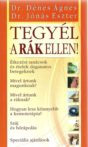 Dr. Jns Eszter Dr. Dnes gnes - Tegyl a rk ellen!