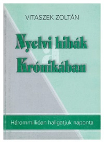 Vitaszek Zoltn - Nyelvi hibk a krnikban