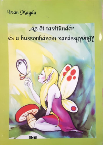 Iv�n Magda - Az �t tavit�nd�r �s a huszonh�rom var�zsgy�ngy