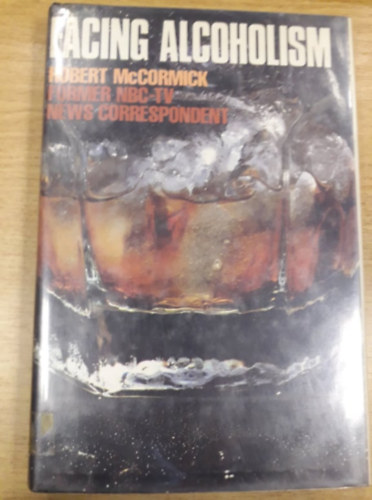 Robert McCormick - Facing Alcoholism