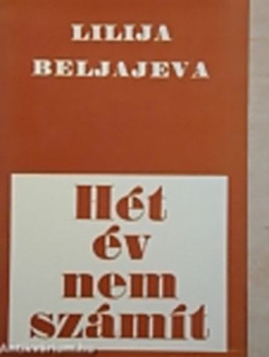 Beljajeva Lilija - H�t �v nem sz�m�t