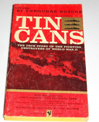 Theodore Roscoe - Tin Cans: The true story of the fighting destroyers of World War II
