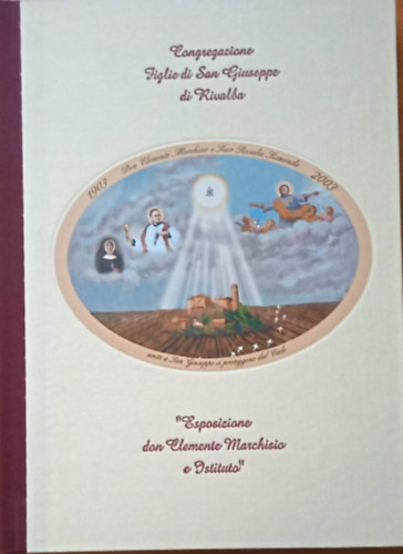 Congregazione Figlie di San Giuseppe di Rivalba - "Esposizione don Clemente Marchisio e Istituto"