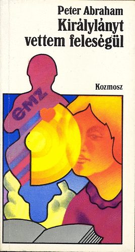 Peter Abraham - Kir�lyl�nyt vettem feles�g�l