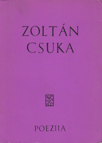 Csuka Zolt�n - Poezija