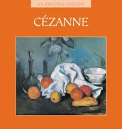 Paul Cézanne (Világhíres festők)