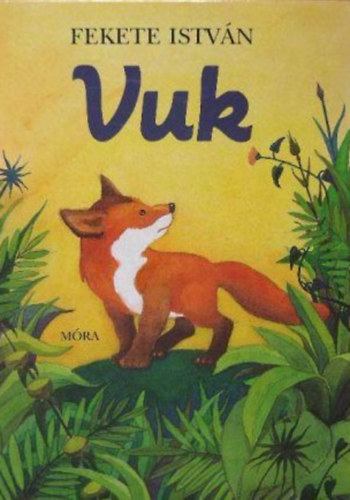 Szalma Edit Fekete István (illusztrátor) - Vuk - Móra aranykönyvek (Szalma Edit rajzaival)