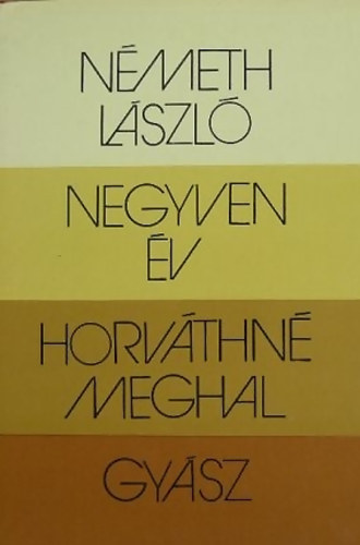 N�meth L�szl� - Negyven �v - Horv�thn� meghal - Gy�sz