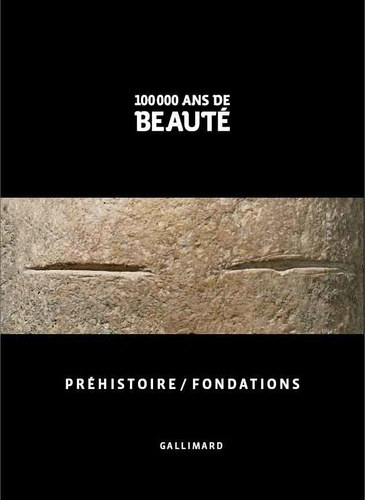100 000 ans de beaut� - Pr�histoire / fondations