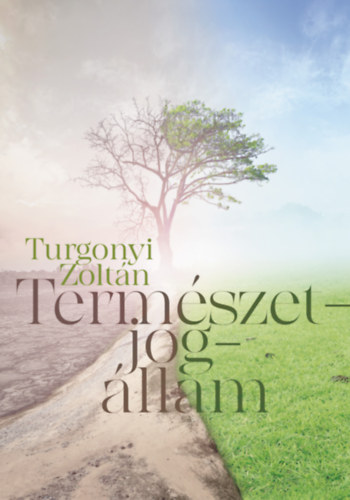 Turgonyi Zolt�n - Term�szetjog�llam