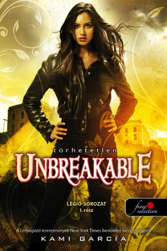 Kami Garcia - Unbreakable - T�rhetetlen