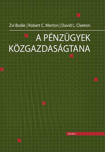 Robert C. Merton, David L. Cleeton Zvi Bodie - A pénzügyek közgazdaságtana