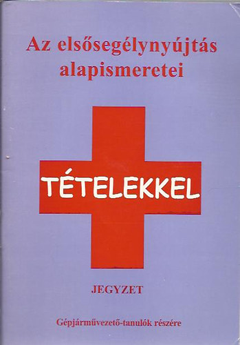 Az els�seg�lyny�jt�s alapismeretei t�telekkel