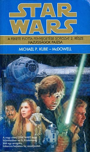 Michael P. Kube; McDowell - Star Wars: Hazugságok pajzsa (A Fekete Flotta fenyegetése sorozat 2.)