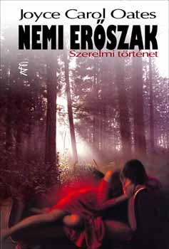 Joyce Carol Oates - Nemi erőszak - Szerelmi történet