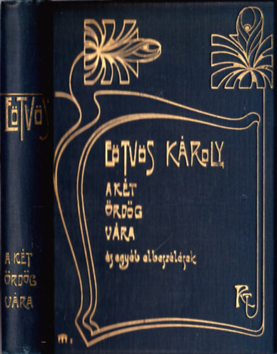 E�tv�s K�roly - A k�t �rd�g v�ra �s egy�b elbesz�l�sek (E�tv�s K�roly munk�i IV.)