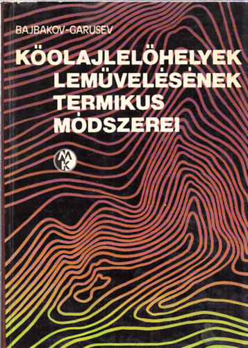 Bajbakov-Garusev - Kőolajlelőhelyek leművelésének termikus módszerei